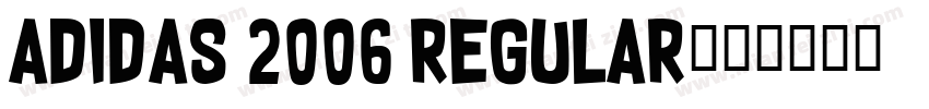 Adidas 2006 Regular字体转换